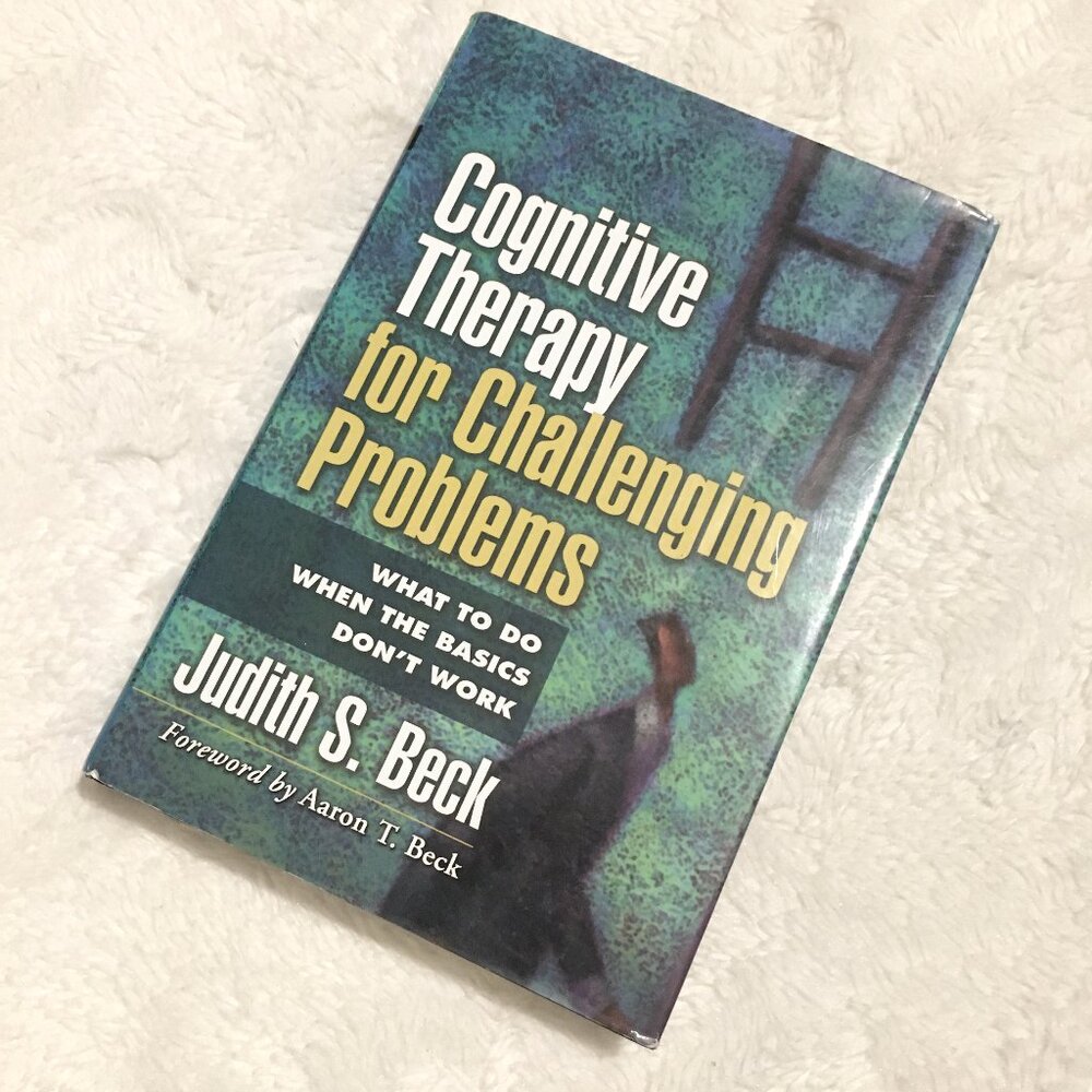 'Cognitive Therapy for Challenging Problems' Judith S. Beck Hardcover